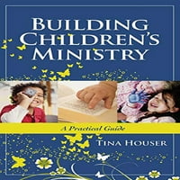 Unaprijed izgradnja dječjeg Ministarstva: Praktični vodič, Meke korice Tina Houserice