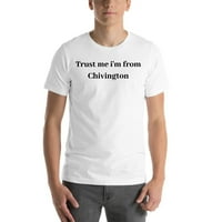 Nedefinirani pokloni mi vjeruju da sam iz Chivington s kratkih rukava pamučna majica