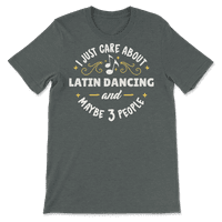 Latino plesna plesna majica - samo me briga za latino dancin
