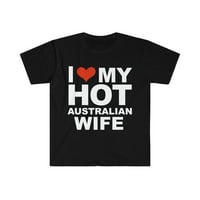 Volim moju vruću australijsku suprugu bračni suprug Australija Unise majica S-3XL