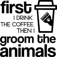 Prvo pijem kafu, a ja sam mladoumni životinje smiješne kućne ljubimce naljepnice za zidne zidove kore