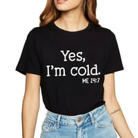 Da, hladno mi je 24: smiješna grafička majica za žene modne ljetne majice za ljetne majice crno
