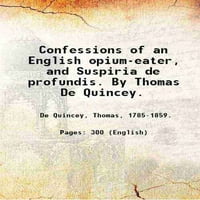 Ispovijedi engleskog opijuma-eater i profundis u susperiji. Autor: Thomas de Quincey. 1852