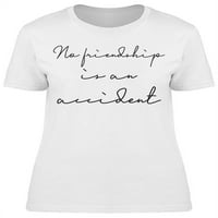 Nijedno prijateljstvo nije majica za nesreću Žene -Image by Shutterstock, Ženka Velika