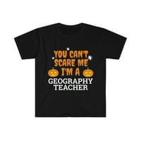Ne mogu me uplašiti ja sam geografski učitelj unise majica S-3XL Halloween