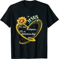Žene Isuse To nije religija To je veza od suncokreta umjetnička majica crni tee