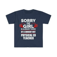 Žao mi je djevojka koja je već snimila vruć fizički učitelj Unise majica S-3XL