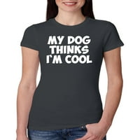 Moj pas misli da sam cool smiješan ljubavnik za pse ljubitelj psa ženski vijući mlađi tee, tamno siva, mala