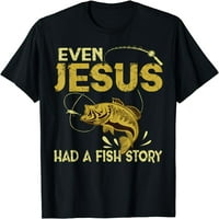 Ribolovni pokloni - Čak i Isus imao je Fish Story Funny majicu