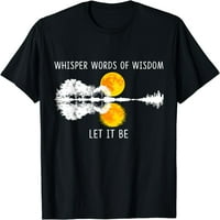 Šapuće riječi mudrosti puštaju majicu majica za majicu gitare