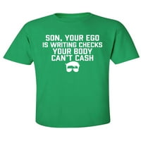 Sine, vaš ego piše provjere majicu za odrasle kratke rukave