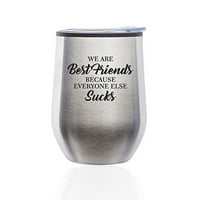 Nepredlebna vina Tumbler Coffer Travel MUG čaša sa poklopcem Mi smo najbolji prijatelji jer su svi drugi