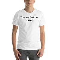 Veruj mi da sam iz Arcola kratkog rukava pamučna majica po nedefininim poklonima