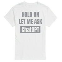 Instant poruka - Držite na Pitaj ChatGTP - Muška grafička majica kratkih rukava