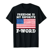 Sloboda je moja omiljena F Word Liberty Konzervativna Amerika Majica
