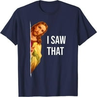 Drvo smiješno quote Jesus Meme Vidio sam da je kršćanski Bog ženska muška majica