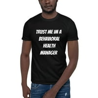 Verujte mi im ponašanja zdravstvenog menadžera kratkih rukava pamučna majica od nedefiniranih poklona