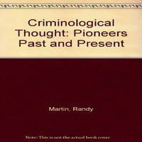 Prednamjerna kriminološka misao: Pioniri pored i sadašnjosti, tvrdi povez Randy Martin, Robert J. Mutchnick,