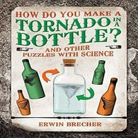 Kako napraviti tornado u bočici?, Unaprijed-u vlasništvu tvrdog žica Erwin Brecher