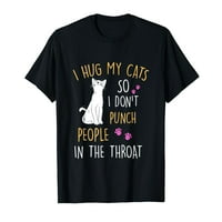Smiješna mačka zagrlim mačku pa ne udaram ljude u majicu grla