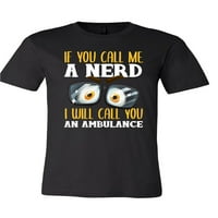 Ako me nazovete nerdom, nazvat ću vam majicu hitne pomoći