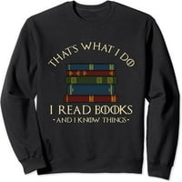 To je ono što radim da čitam knjige i znam stvari - čitanje dukserice