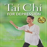 Unaprijed posjedovali Tai Chi za depresiju: ​​10-tjedan program za osnaživanje i pobijedi depresiju,