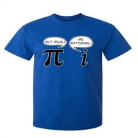 Dobijte real racionalni sarcastic pi pun matematički geek grafički tees Novelty humor poklon odjeću