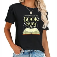 Možete me zvati Book Fairy bibliotekarka Ženska slatka majica kratkih rukava sa trendi dizajnom