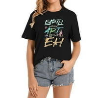 Zemlja bez umjetnosti je samo EH ženski ljetni top - jedinstveni grafički dizajn na udobnoj majici