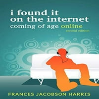 Unaprijed pronađen na Internetu: Dolazi dob na mreži, meke korice Frances Jacobson Harris