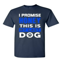 Obećaj Dušo, ovo je moj poslednji pas štene šape smiješan Humor DT odrasli majica TEE