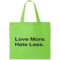 Voli više. Mrzi manje. Pamučna platna torba torba