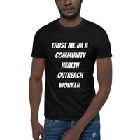 Verujte mi IM zajednici zdravstveni radnički radnik s kratkim rukavom pamučnom majicom u nedefiniranim