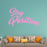 Ostanite pozitivni vinilni zidni naljepnica, uzdižući pozitivnost Zidni dekor -