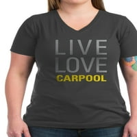 Cafepress - Live Love Carpool majica - Ženska majica V-izrez tamne majice