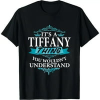 To je Tiffany ne bi razumjela v majicu