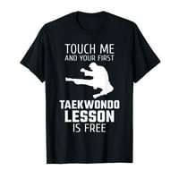 Dodirni me i vaš prvi taekwondo lekcija je besplatna majica majica Grafička majica