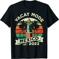 Mexico Girls Trip Vacay Mode ljetna majica za odmor na plaži