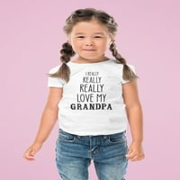 Stvarno volite moju djed majicu Toddler -Goatdeals dizajna, mališana
