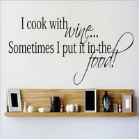Prilagođeni zidni naljepnica Vinil naljepnica: Kuham s vinom ponekad ga stavim u ponudu hrane Kućni