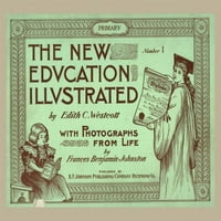 Ispis: Novo obrazovanje ilustrirano od strane Edith C. Westcott sa Photograhs