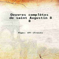 Oeuvres Complytes de Saint Augustin Volume 1869
